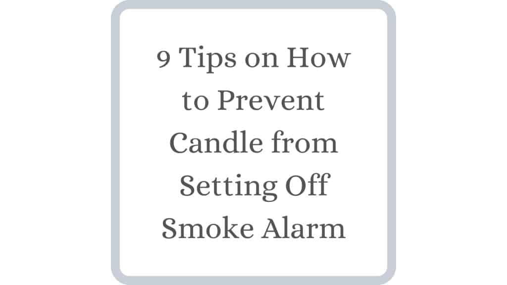 How to Prevent Candle from Setting Off Smoke Alarm