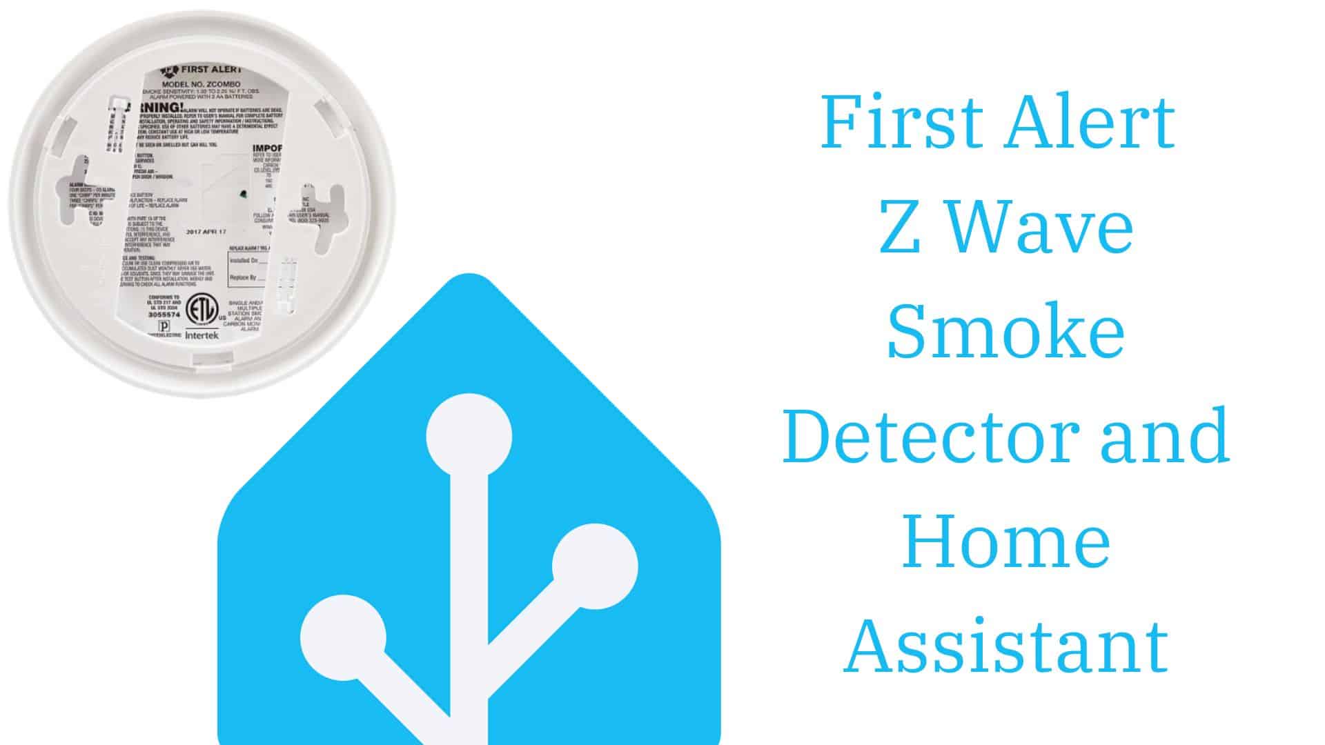 First Alert Z Wave Smoke Detector and Home Assistant Smarter, Safer Homes